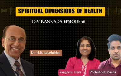 TGVK16 – Spiritual Dimensions of Health ಆರೋಗ್ಯದ ಆಧ್ಯಾತ್ಮಿಕ ಆಯಾಮಗಳು:  Dr. H.B. Rajashekhar